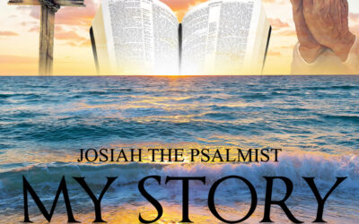 Josiah The Psalmist – My Story