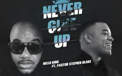Nello King Ft. Pastor Stephen Blake – Never Give Up