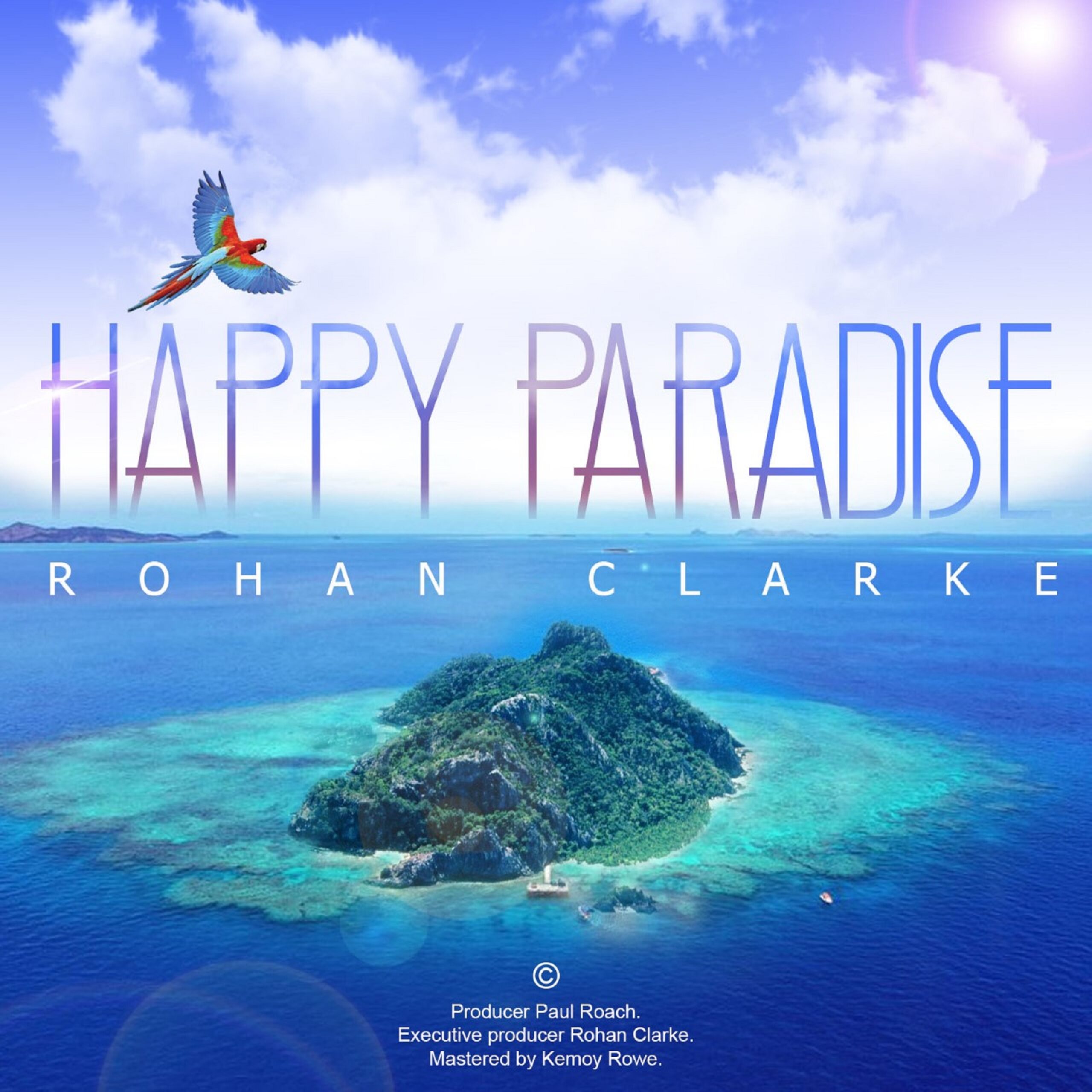 Rohan Clarke – Thick And Thin – Happy Paradise (Album)