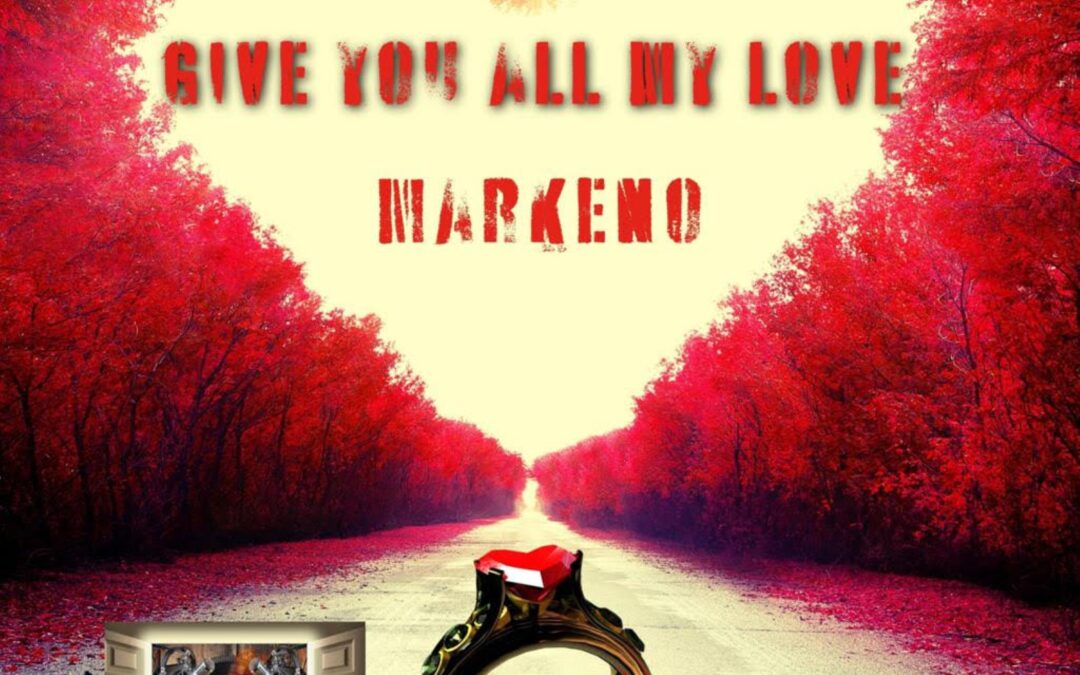 Markeno – Give You All My Love