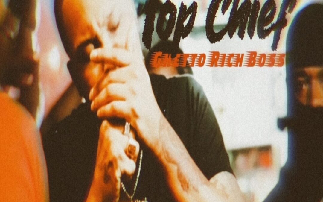 Ghetto rich boss – Top Chief