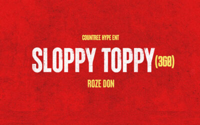 Countree Hype, Roze Don – Sloppy Toppy 360