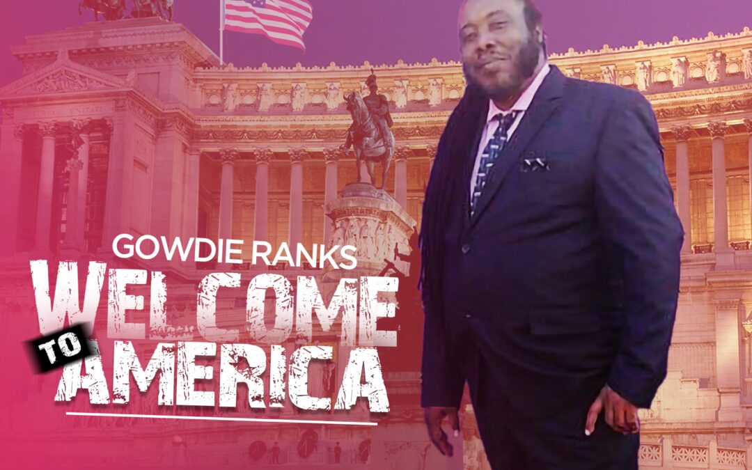 Gowdie Ranks – Welcome To America