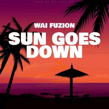 WAI FUZION – Sun Goes Down