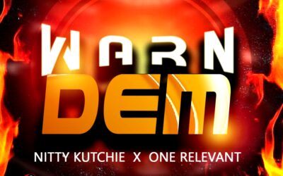 Nitty Kutchie, One Relevant – Warn Dem