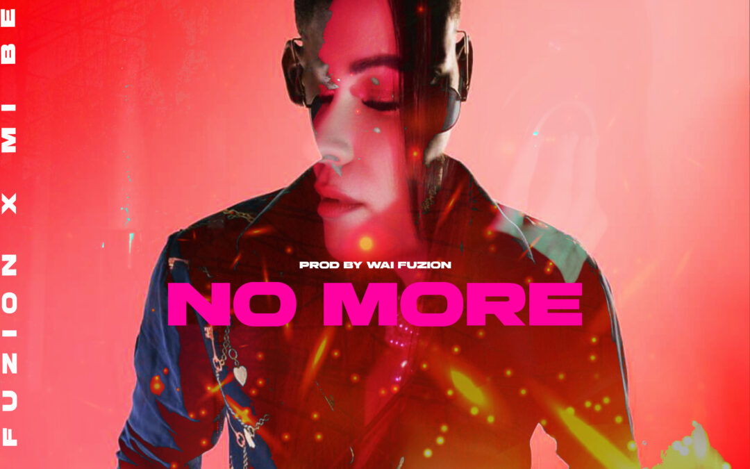 WAI FUZION & Mia Bella – No More