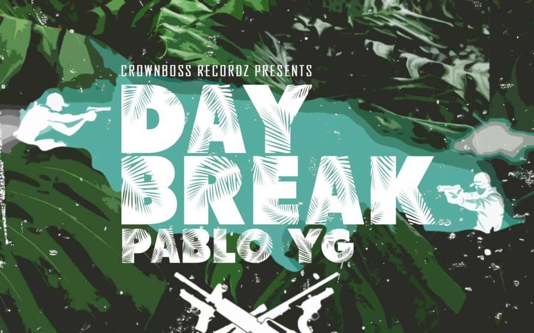 Pablo YG & crown boss – Day Break