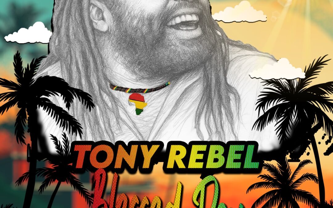 Tony Rebel – Blessed Day