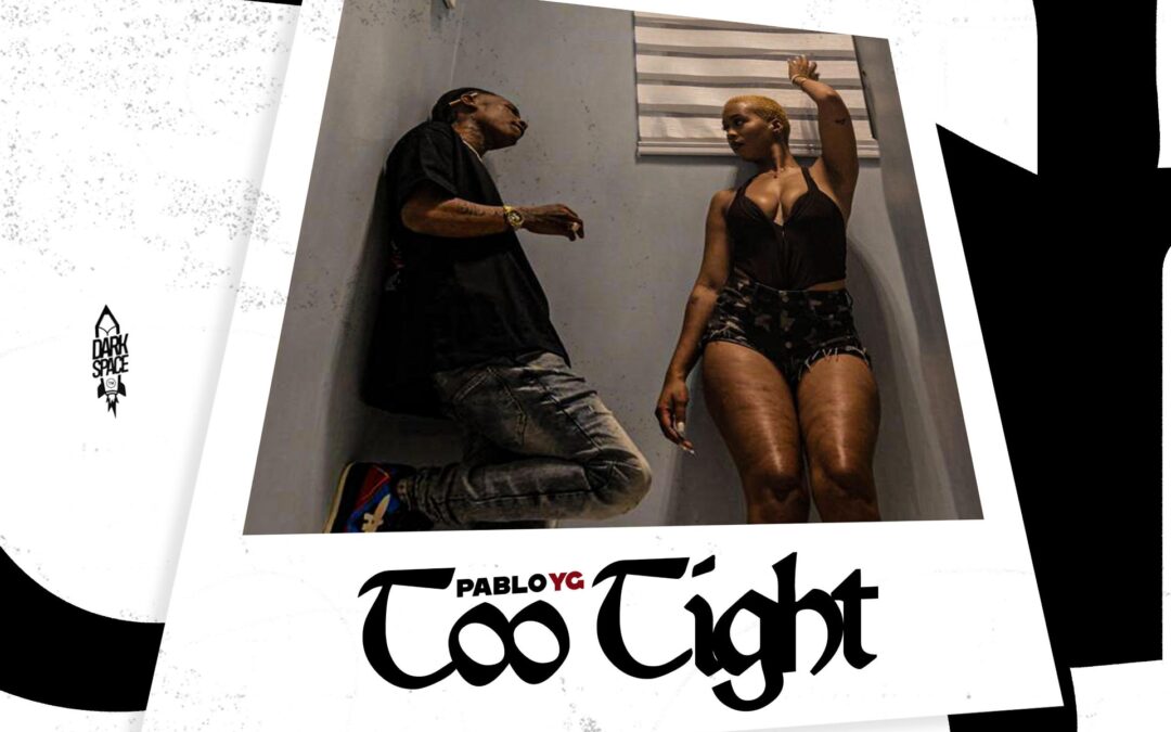 Pablo YG – Too Tight