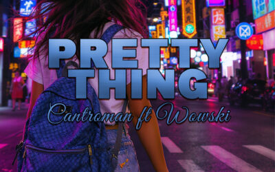 Cantroman feat. Wowski – Pretty Thing