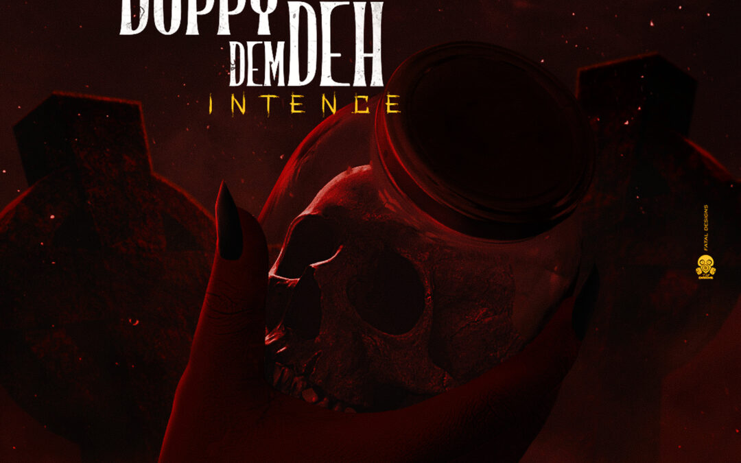 Duppy Dem Deh – Intence