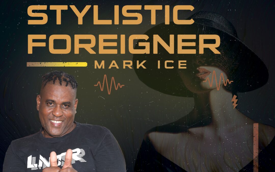 Stylistic Foreigner – Mark Ice