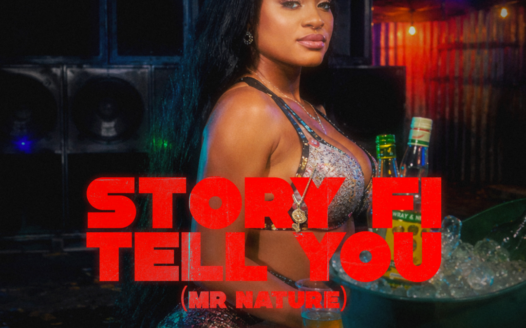 Story Fi Tell (Mr Nature) – Robbyn Goode